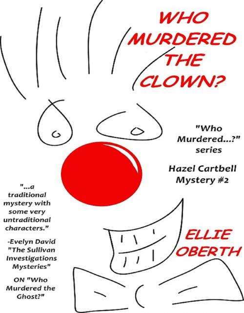 Cover of the book Who Murdered the Clown? by Ellie Oberth, Ellie Oberth