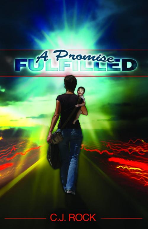 Cover of the book A Promise Fulfilled by C J Rock, C J Rock