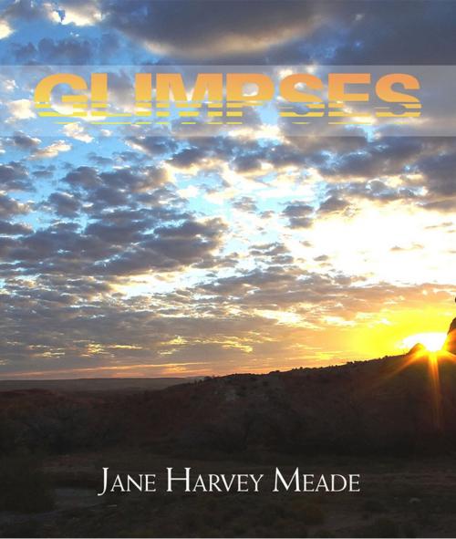 Cover of the book Glimpses by Jane Harvey Meade, Jane Harvey Meade