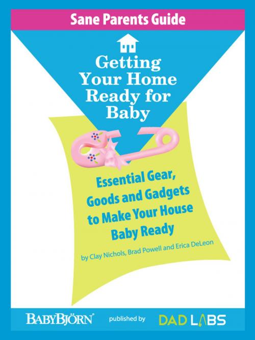 Cover of the book Sane Parents Guide: Getting Your Home Ready for Baby by Brad Powell, Brad Powell