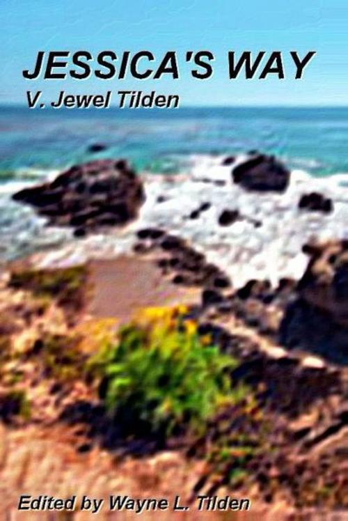 Cover of the book Jessica's Way by Jewel Tilden, Write On! Publishing