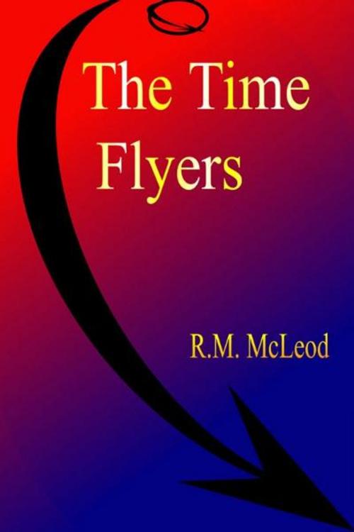 Cover of the book 'The Time Flyers' by Ross McLeod, Ross McLeod