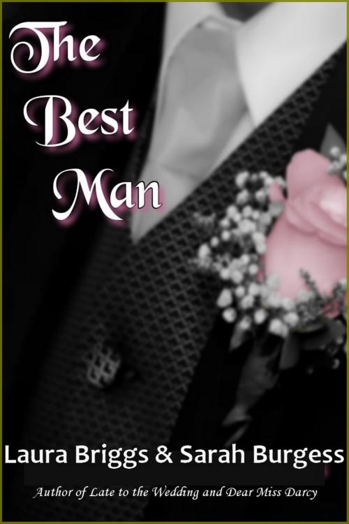 Cover of the book The Best Man by Laura Briggs, Sarah Burgess, Laura Briggs