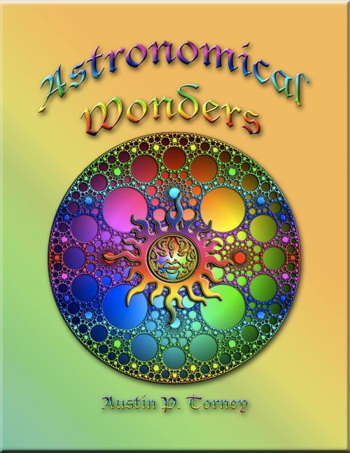 Cover of the book Astronomical Wonders by Austin P. Torney, Austin P. Torney
