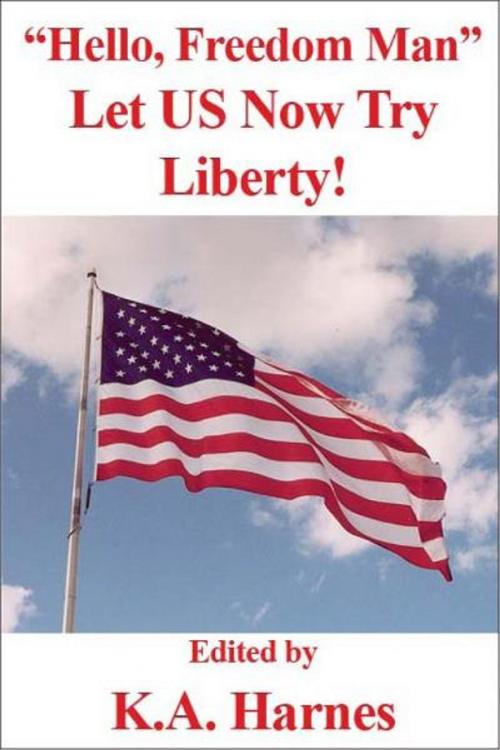 Cover of the book “Hello, Freedom Man”: Let US Now Try Liberty! by K.A. Harnes, Elderberry Press