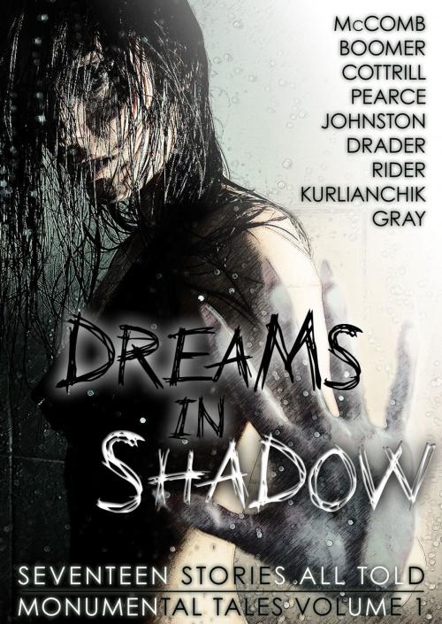 Cover of the book Dreams in Shadow: Seventeen Stories All Told by Monumental Works Group, Insane Angel Studios