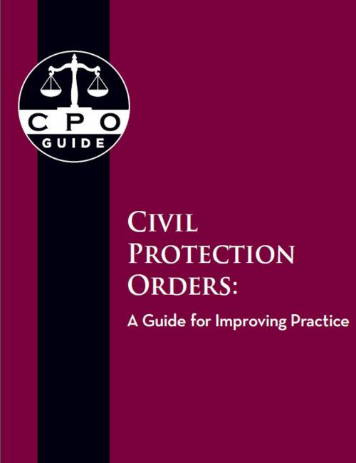 Cover of the book Civil Protection Orders: A Guide for Improving Practice by National Council of Juvenile and Family Court Judges, National Council of Juvenile and Family Court Judges