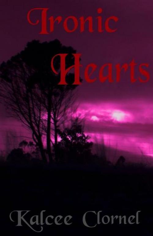 Cover of the book Ironic Hearts (Faerie Believers 02) by Kalcee Clornel, Kalcee Clornel