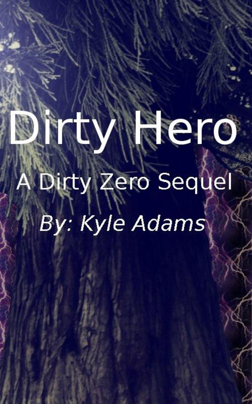 Cover of the book Dirty Hero by Kyle Adams, Kyle Adams
