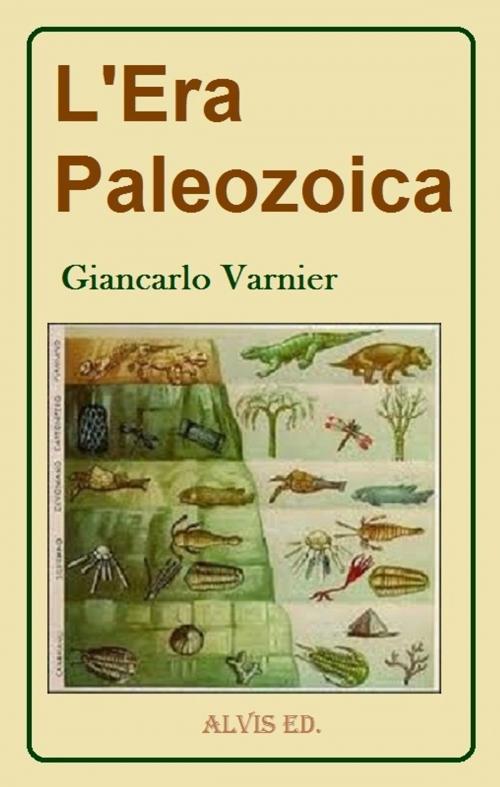 Cover of the book L'Era Paleozoica by Giancarlo Varnier, ALVIS International Editions