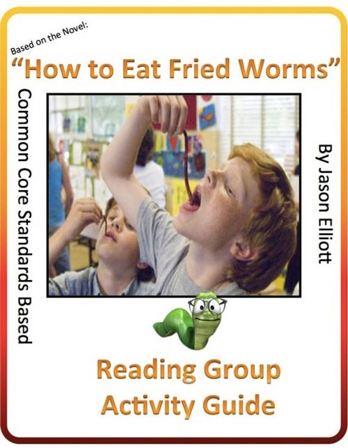 Cover of the book How To Eat Fried Worms Reading Group Activity Guide by Jason Elliott, Jason Elliott