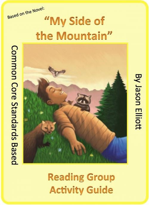 Cover of the book My Side of the Mountain Reading Group Activity GUide by Jason Elliott, Jason Elliott