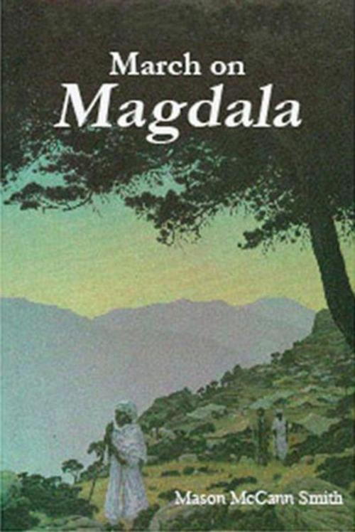 Cover of the book March on Magdala by Mason McCann Smith, Mason McCann Smith