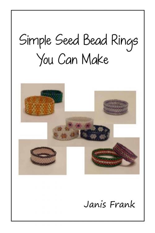 Cover of the book Simple Seed Bead Rings You Can Make by Janis Frank, Janis Frank