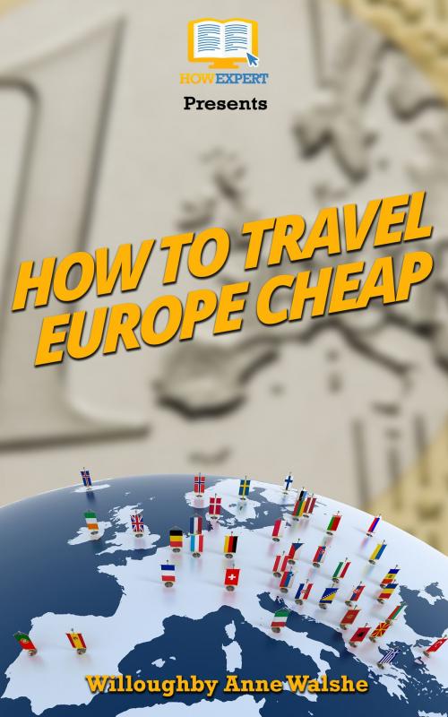 Cover of the book How To Travel Europe Cheap by HowExpert, HowExpert