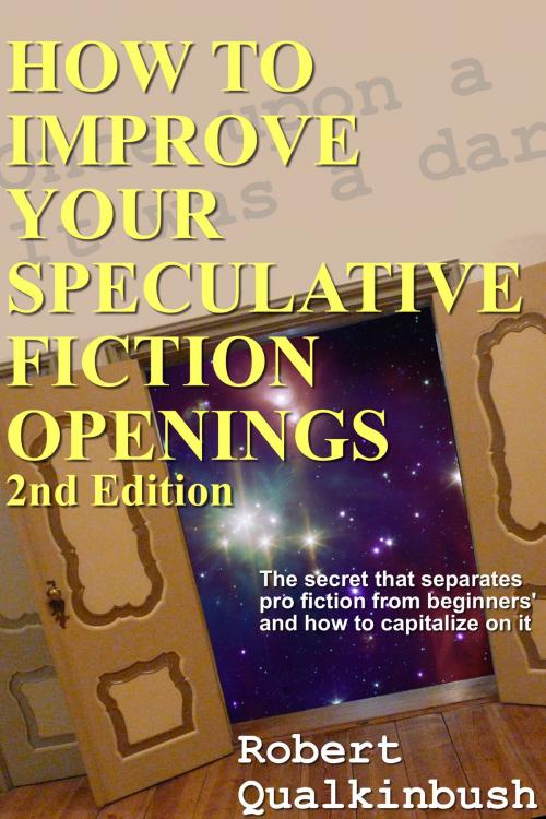 Cover of the book How To Improve Your Speculative Fiction Openings, 2nd ed. by Robert Qualkinbush, ReAnimus Press
