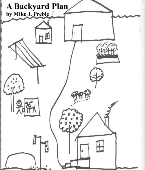 Cover of the book A Backyard Plan by Mike Preble, Mike Preble