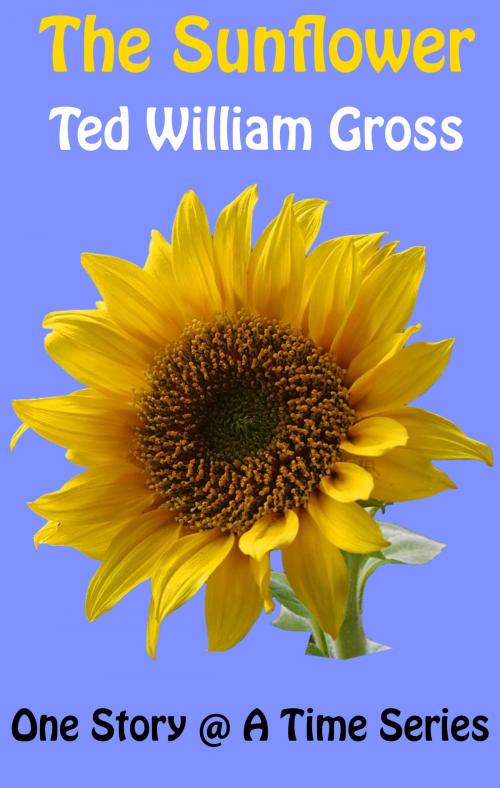 Cover of the book The Sunflower by Ted Gross, Ted Gross