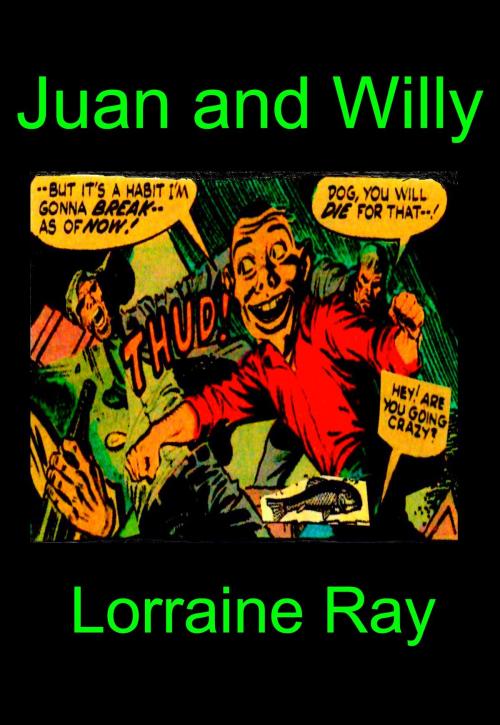 Cover of the book Juan and Willy by Lorraine Ray, Lorraine Ray