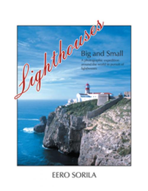 Cover of the book Lighthouses Big and Small by EERO SORILA, Xlibris US