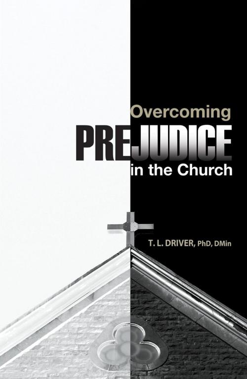 Cover of the book Overcoming Prejudice in the Church by T. L. Driver, Essence Publishing