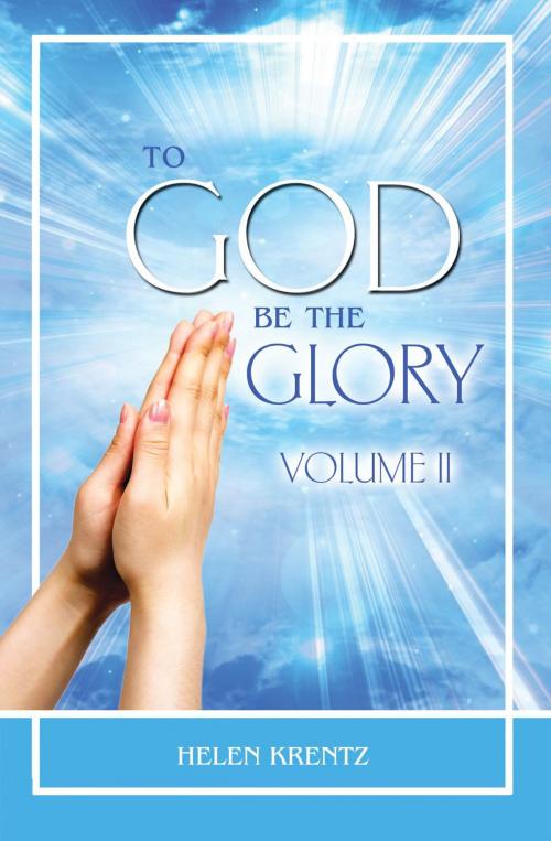 Cover of the book To God be the Glory! Volume 2 by Helen Krentz, Essence Publishing