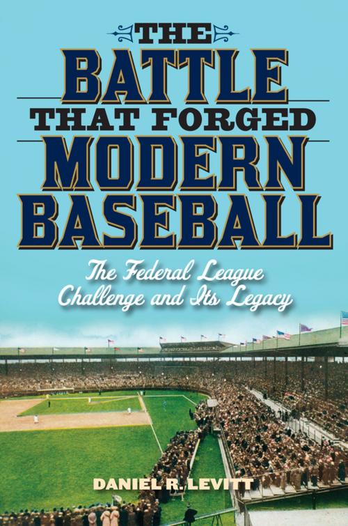 Cover of the book The Battle that Forged Modern Baseball by Daniel R. Levitt, Ivan R. Dee