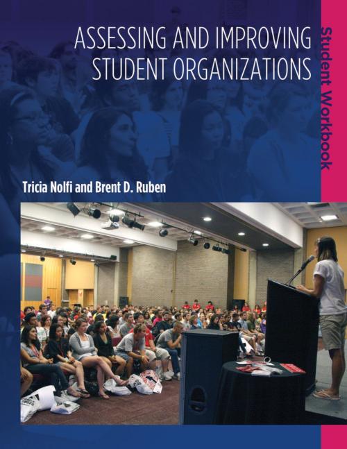 Cover of the book Assessing and Improving Student Organizations by Tricia Nolfi, Brent D. Ruben, Stylus Publishing