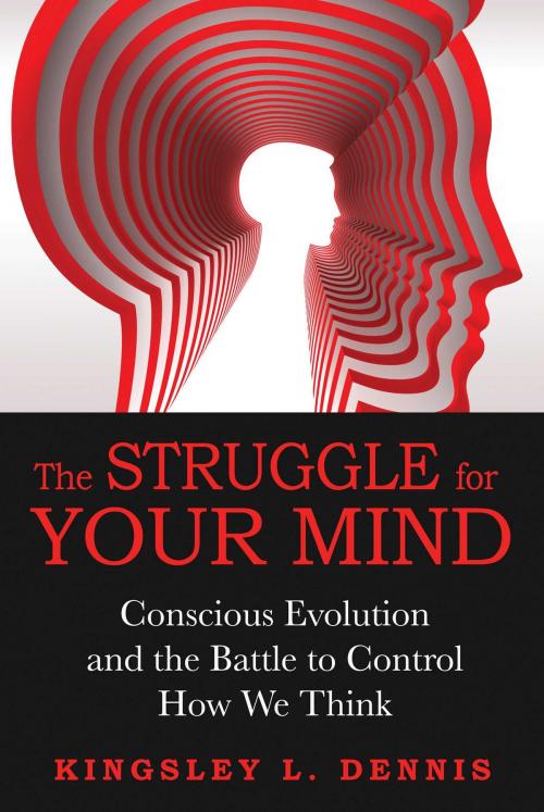 Cover of the book The Struggle for Your Mind by Kingsley L. Dennis, Inner Traditions/Bear & Company