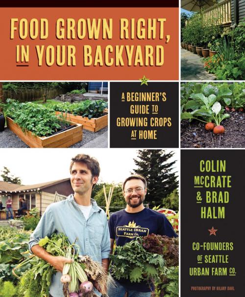 Cover of the book Food Grown Right, In Your Backyard by Colin McCrate, Brad Halm, Hilary Dahl, Mountaineers Books