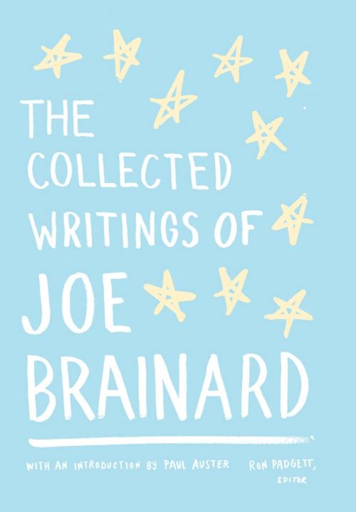 Cover of the book The Collected Writings of Joe Brainard by , Library of America