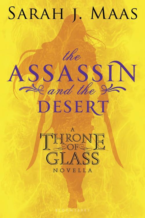 Cover of the book The Assassin and the Desert by Sarah J. Maas, Bloomsbury Publishing