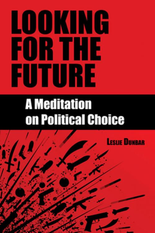 Cover of the book Looking for the Future by Leslie Dunbar, NewSouth Books