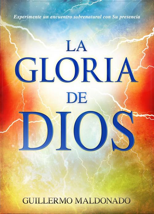 Cover of the book La gloria de Dios by Guillermo Maldonado, Whitaker House