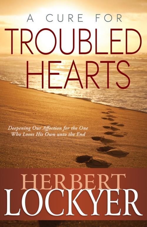Cover of the book A Cure for Troubled Hearts by Herbert Lockyer, Whitaker House