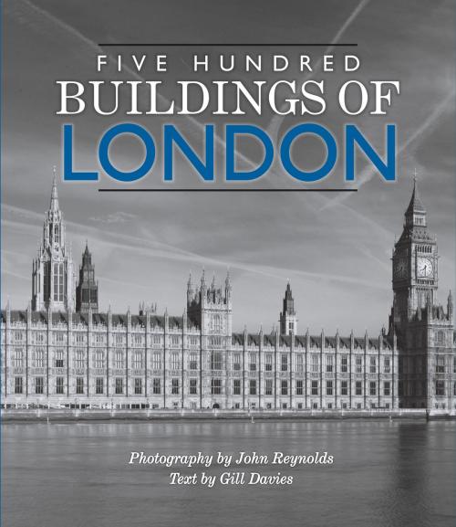 Cover of the book Five Hundred Buildings of London by Gill Davies, Running Press