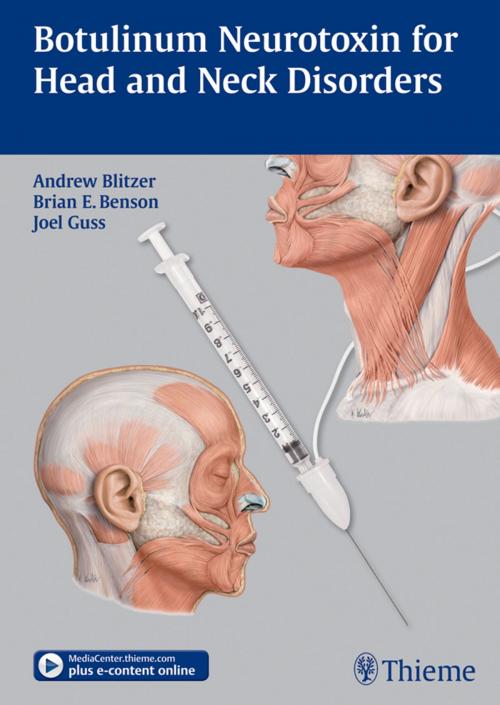 Cover of the book Botulinum Neurotoxin for Head and Neck Disorders by Andrew Blitzer, Brian E. Benson, Joel Guss, Thieme
