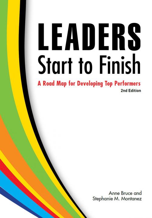 Cover of the book Leaders Start to Finish, 2nd Edition by Anne Bruce, Stephanie M. Montanez, Association for Talent Development