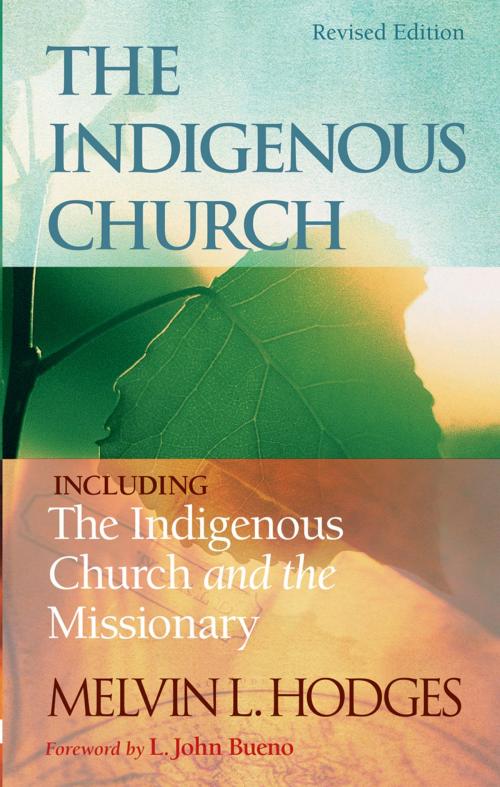 Cover of the book The Indigenous Church and the Indigenous Church and the Missionary by Melvin L. Hodges, Gospel Publishing House