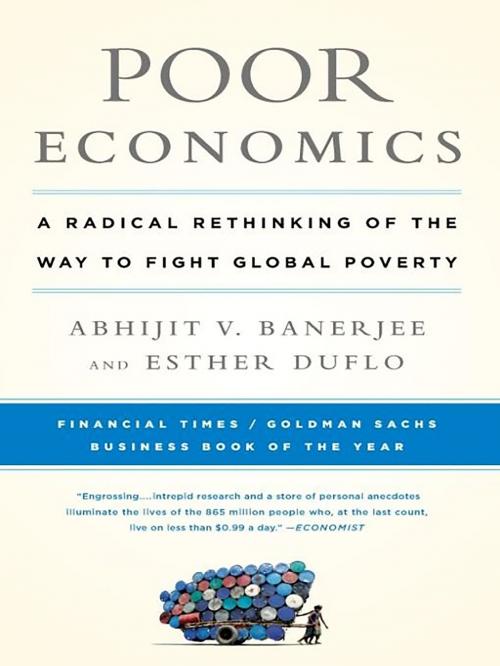 Cover of the book Poor Economics by Abhijit Banerjee, Esther Duflo, PublicAffairs