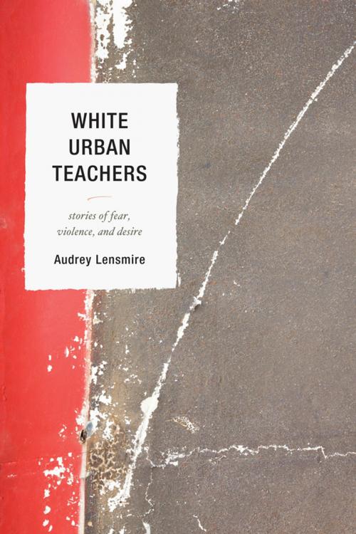 Cover of the book White Urban Teachers by Audrey Lensmire, R&L Education