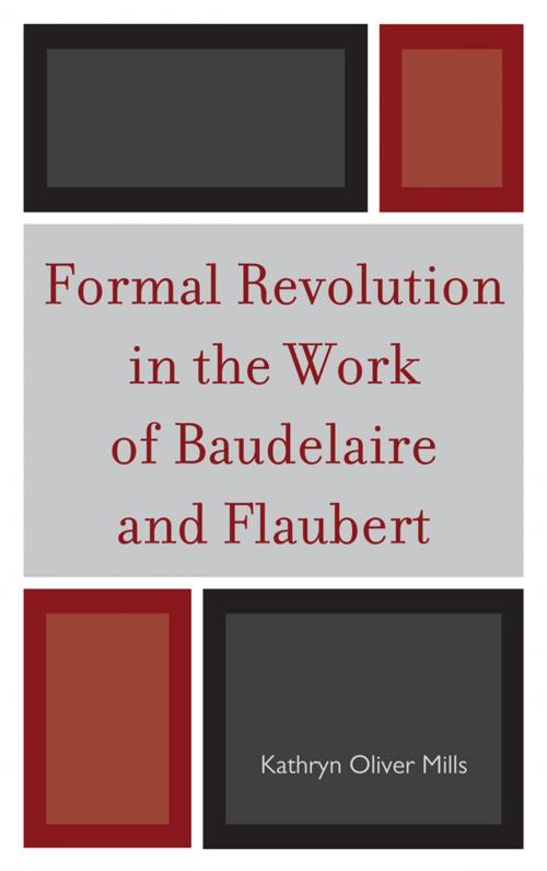 Cover of the book Formal Revolution in the Work of Baudelaire and Flaubert by Kathryn Oliver Mills, University of Delaware Press