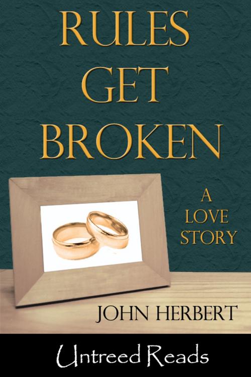 Cover of the book Rules Get Broken by John Herbert, Untreed Reads