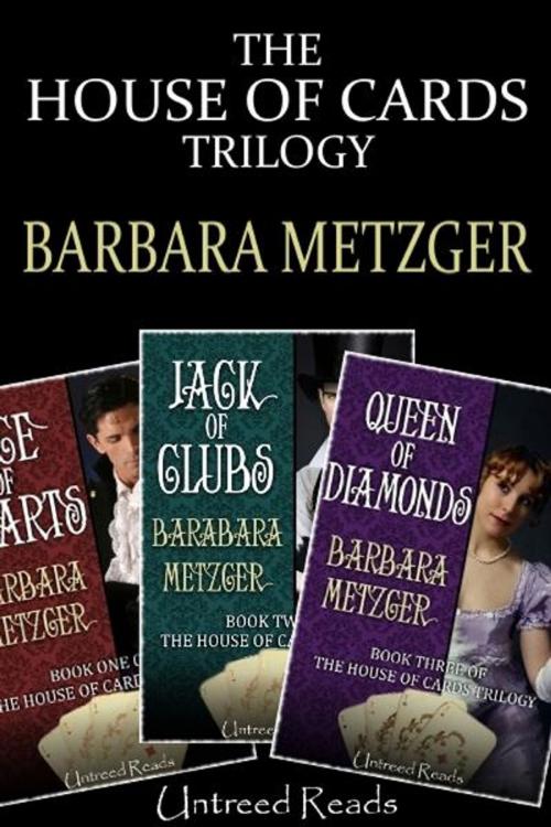 Cover of the book The House of Cards Trilogy by Barbara Metzger, Untreed Reads