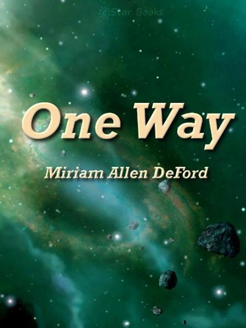 Cover of the book One Way by Miriam Allen DeFord, eStar Books