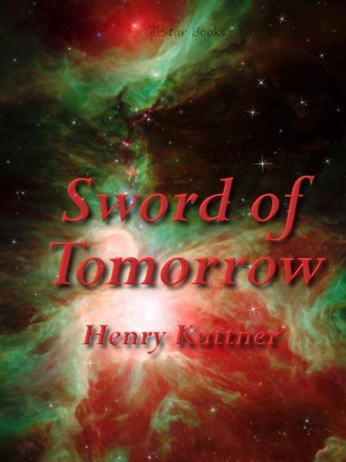 Cover of the book Sword of Tomorrow by Henry Kuttner, eStar Books
