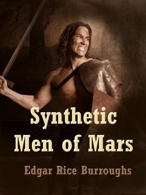 Cover of the book Synthetic Men of Mars by Edgar Rice Burroughs, eStar Books