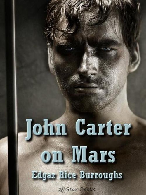 Cover of the book John Carter of Mars by Edgar Rice Burroughs, eStar Books