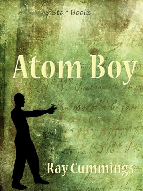 Cover of the book Atom Boy by Ray Cummings, eStar Books