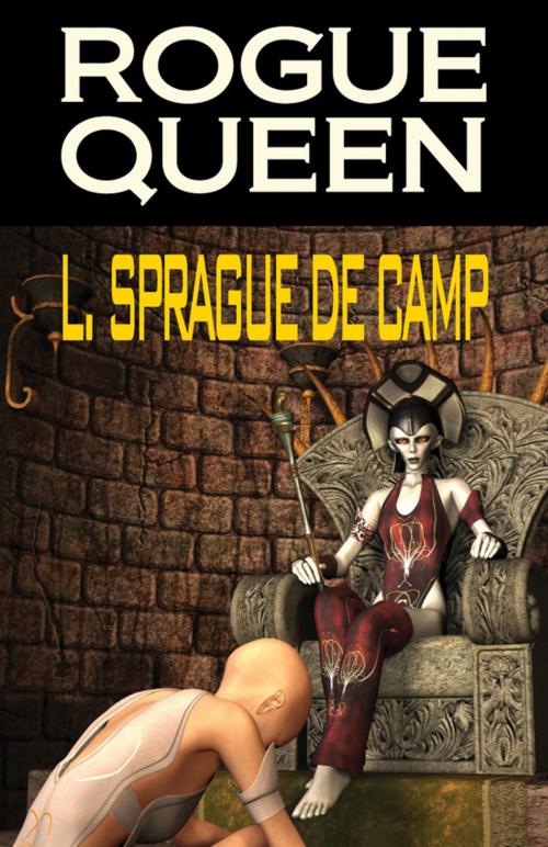 Cover of the book Rogue Queen by L. Sprague de Camp, Phoenix Pick